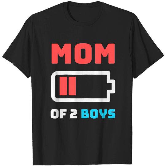 Mom of 2 Boys Low Battery Humor Mother's Day T-Shirt