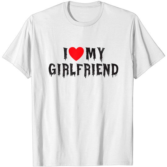 I Red Heart My Girlfriend I Love My Girlfriend Halloween T-Shirt