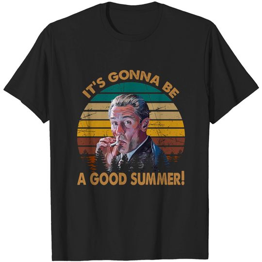 Goodfellas Joe Pesci It's Gonna Be A Good Summer Unisex Tshirt