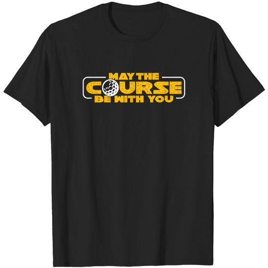 May the course be with you golf cart golfer tee - Golf - T-Shirt