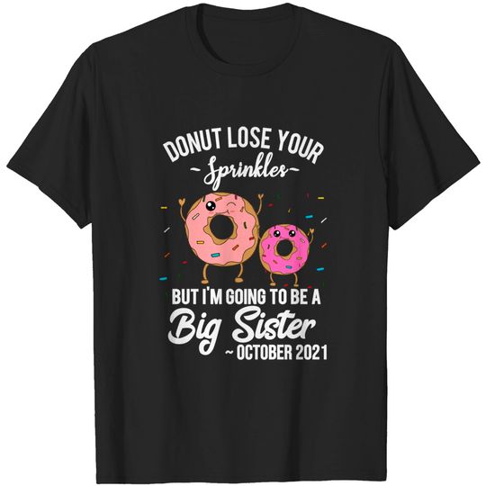 I'm Going to be a Big Sister October 2021 Pregnancy Reveal T-Shirt