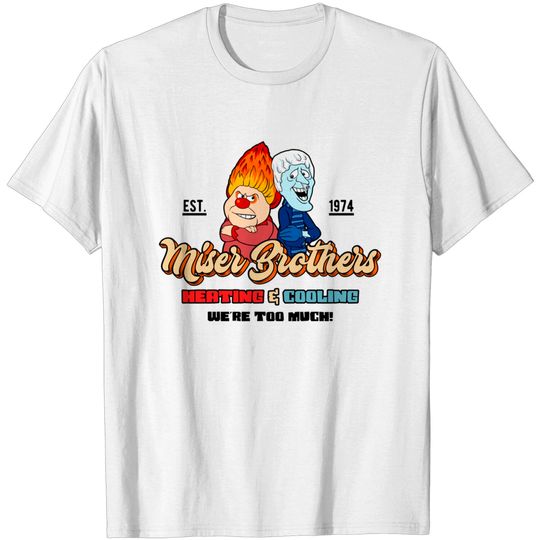 Miser Brothers Heating & Cooling - Heat Miser - T-Shirt