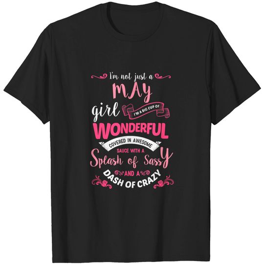 Womens Birthday Gift I'm Not Just A May Girl T-Shirt