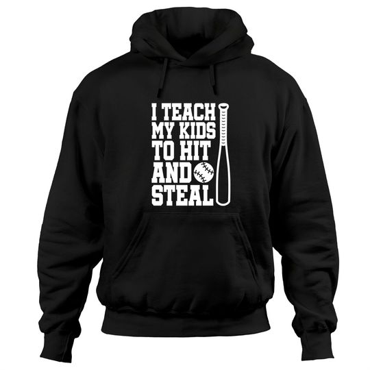 I Teach My Kids to Hit and Steal Baseball Lover Mom Pullover Hoodie