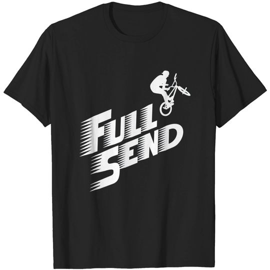 Full Send Bike BMX MTB Trick Graphic T-Shirt