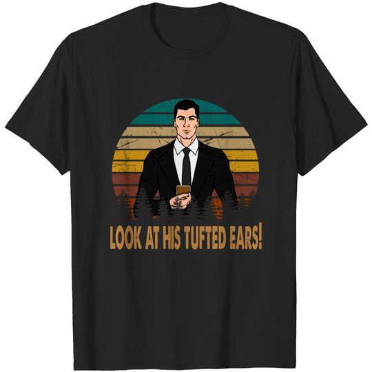 Acher Sitcom Sterling Archer Look at His Tufted Ears Unisex Tshirt