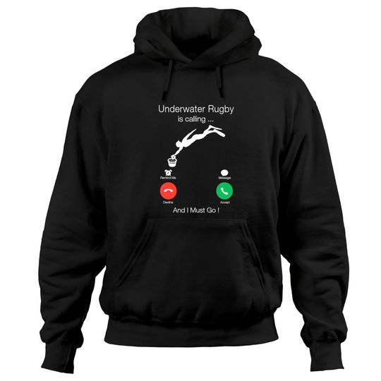 Underwater rugby is calling... and I must go Unisex Hoodie