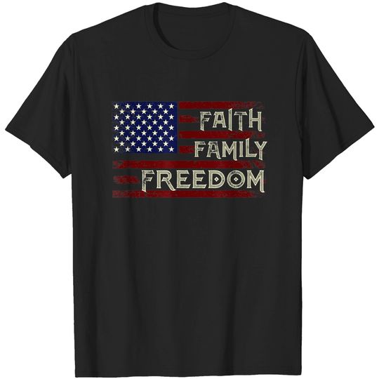 Faith Family Freedom American Flag Gift T-Shirt