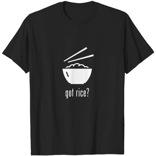 Got Rice? T Shirt