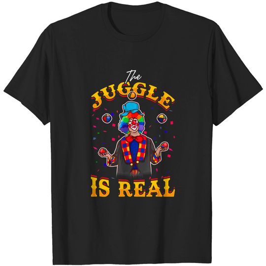 The Juggle Is Real Juggling For Beginners Juggler T-Shirt