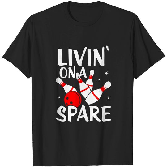 Living on a Spare Bowling League Team Shirt Funny Bowl T-Shirt