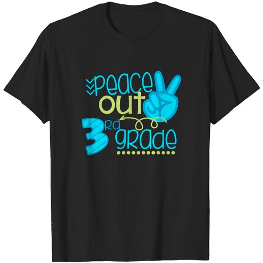 Peace Out 3rd Grade Funny End Of School Year Teacher Student T-Shirt