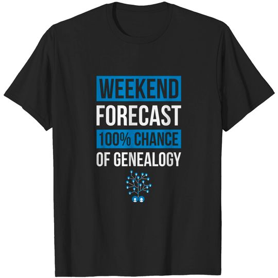 Weekend Forecast Funny Genealogy Tshirt Genealogist Gift Tee