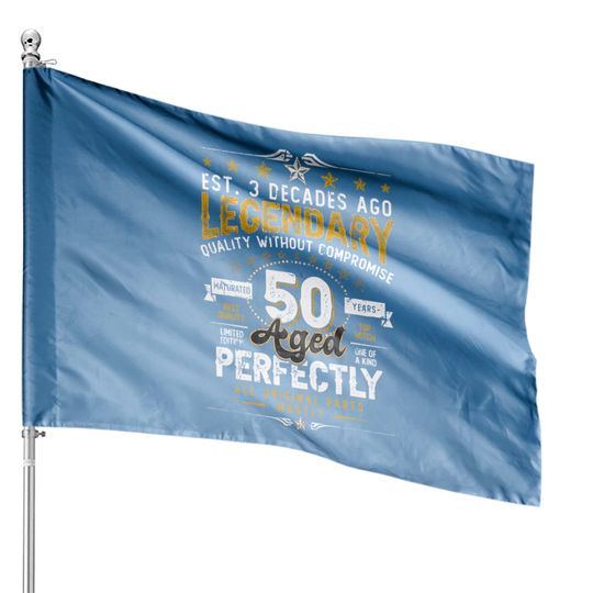 Vintage Legendary 50 Years Old Aged Perfectly 50th Birthday House Flags