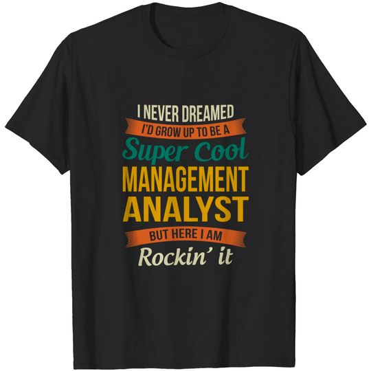 Management Analyst Funny Appreciation T-Shirt