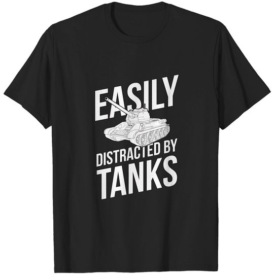 Easily distracted by tanks T-34-85 - Tank - T-Shirt