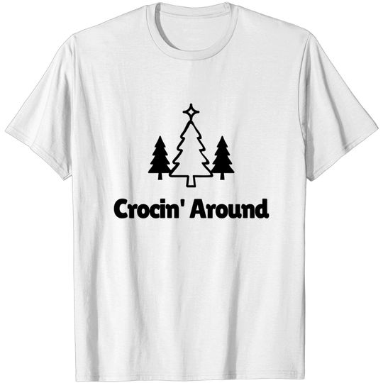 Crocin Around - Crocin Around The Christmas Tree - T-Shirt