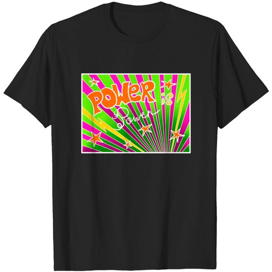 Power - Power - T-Shirt