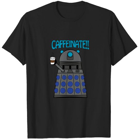 Caffeinate - Doctor Who - T-Shirt