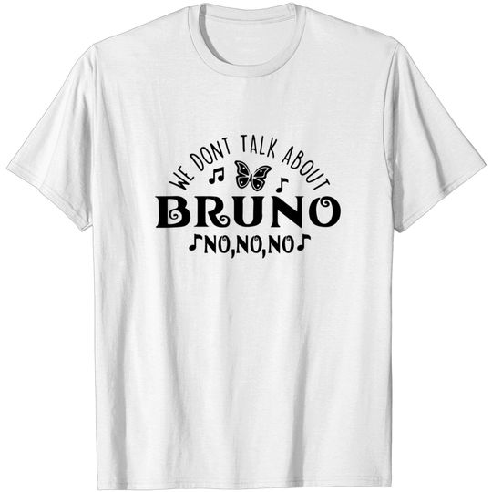 We don't talk about... - We Dont Talk About Bruno - T-Shirt