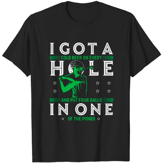 I Got A Hole In One Shirt Funny Golf T-Shirt