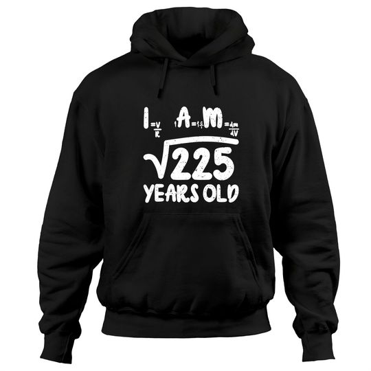 225 Square Root Hoodie 15th Birthday 15 Years Old Math Birthday Pullover