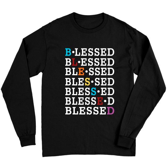 Blessed - Thankful Grateful Blessed - Religious - Christian Long Sleeve