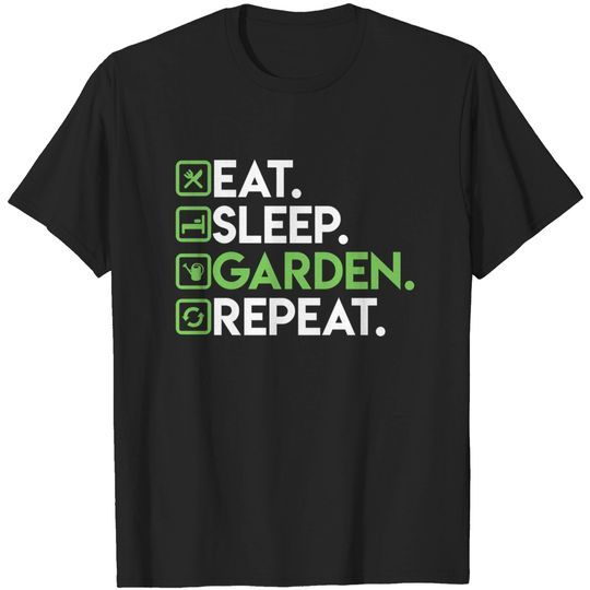 Eat Sleep Garden Repeat Gardening T Shirt