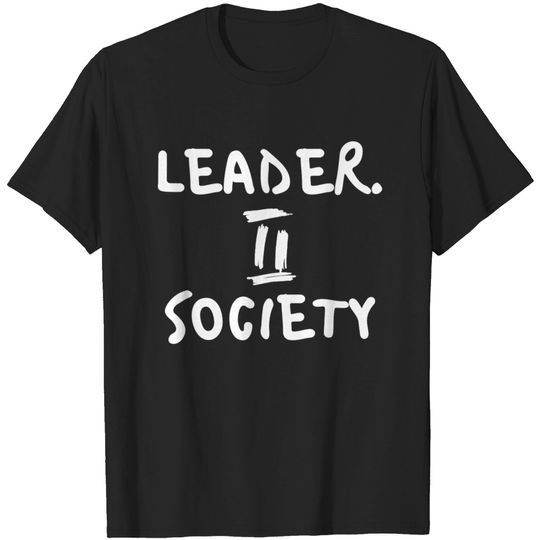 Leader to Society - L.E.A.D.E.R. - Leader II Society - Leader To Society Leader Ii Society - T-Shirt