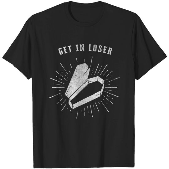 Get In Loser Halloween Coffin T Shirt