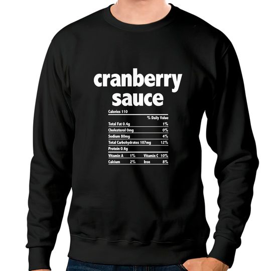 Thanksgiving Xmas Costume Nutrition Facts Cranberry Sauce Sweatshirt