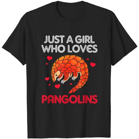 Just A Girl Who Loves Pangolins T-Shirt
