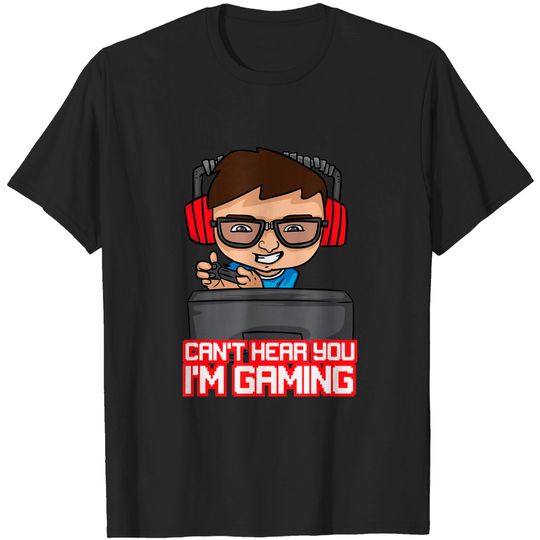 Can't Hear You I'm Gaming - Pro Gamer Headset Gift Idea T-Shirt