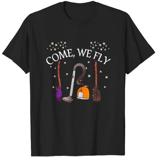 Come We Fly Witch Broom Vacuum Flying Halloween T-Shirt