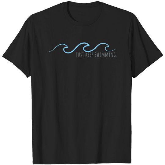 Just Keep Swimming with Aesthetic Wave T Shirt