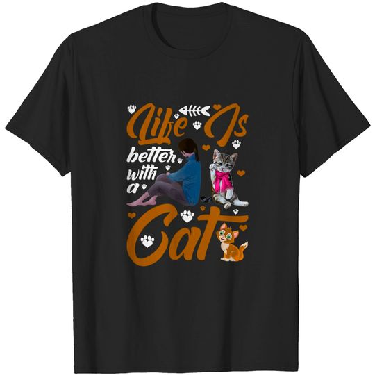 Life Is Better With Cat T-Shirt