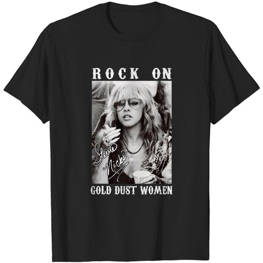 stevie-nicks rock on gold dust woman - Stevie Nicks Gold Dust Woman Lyrics - T-Shirt