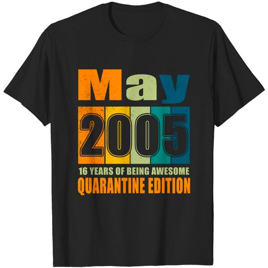16th Birthday Decoration May 2005 Men Women T-Shirt