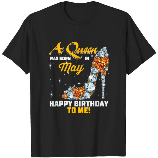 A Queen Was Born in May High Heel T-Shirt