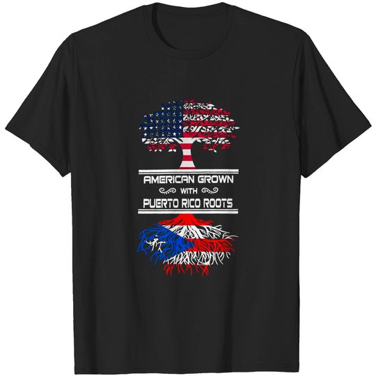 Puerto Rico American Grown with Puerto Rico Roots Shirt