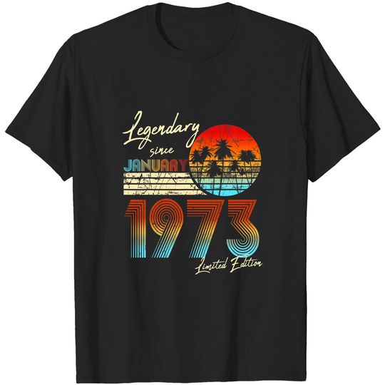 50Th Birthday 50Th Legendary Since January 1973 Vi T-shirt