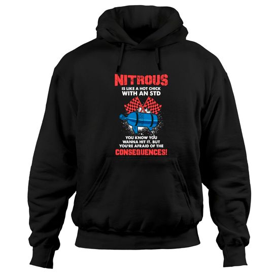 Nitrous Is Like A Hot Chick With An STD Drag Racing Pullover Hoodie