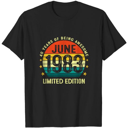 40 Year Old Vintage June 1983 Limited Edition 40th Birthday T-Shirt