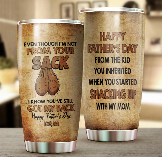 Personalized Even Though I'm Not From Your Sack I Know You Still Got My Back 20oz Tumbler
