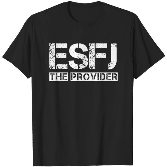 ESFJ - The Provider - Esfj - T-Shirt