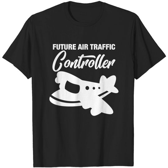 Future Air Traffic Controller Airplane ATC Control - Air Traffic Controller - T-Shirt