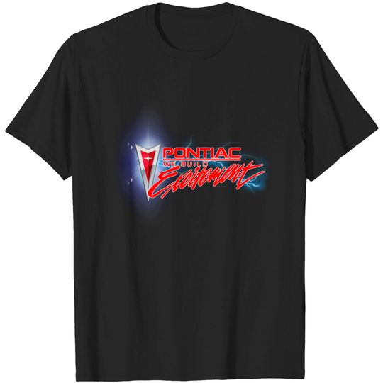 PONTIAC - We Build Excitement! - Pontiac - T-Shirt