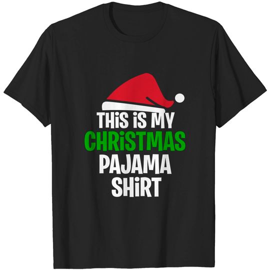 This Is My Christmas Pajama Shirt | Santa Claus | Gift Idea - This Is My Christmas Pajama Funny Xmas - T-Shirt
