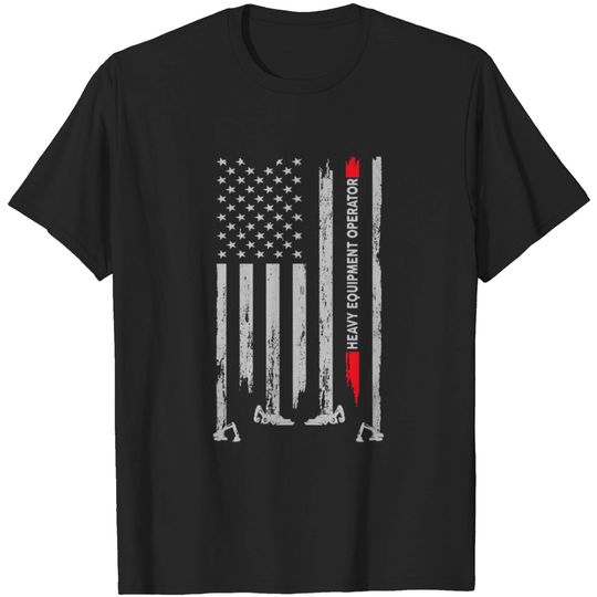 Heavy Equipment Operator American Flag - Heavy Equipment Operator - T-Shirt