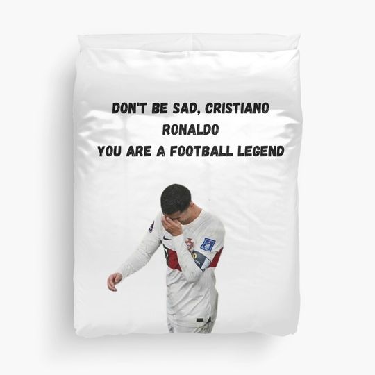 Don't be sad, Cristiano Ronaldo, you are a football legend, Cristiano Ronaldo crying. Duvet Cover